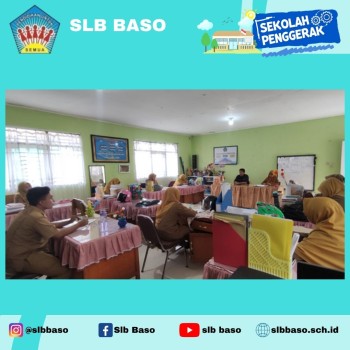 KUNJUNGAN KE SLB BASO, FASILITATOR SEKOLAH PENGGERAK , BAPAK