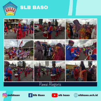 SLB Baso ikut memeriahkan Pawai Alegoris yang diadakan pemer